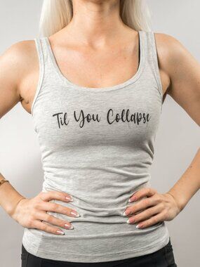 Full Length 'Til You Collapse' Tank - Light Grey